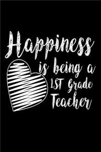 Happiness Is Being A 1st Grade Teacher