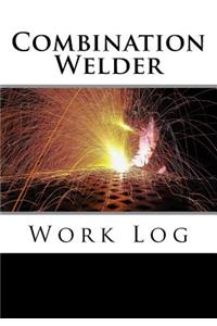 Combination Welder Work Log