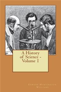 A History of Science - Volume 1