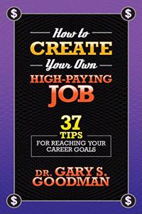 How to Create Your Own High Paying Job