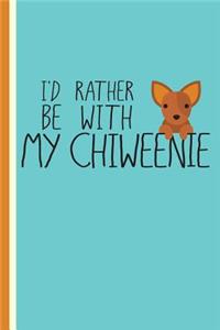 I'd Rather Be with My Chiweenie