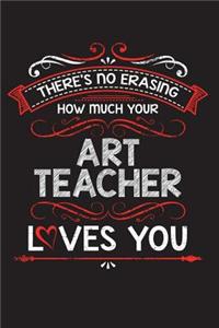 There's No Erasing How Much Your Art Teacher Loves You