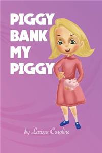 Piggy bank my piggy