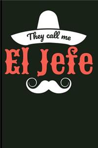 They Call Me El Jefe