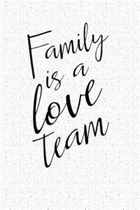 Family Is a Love Team