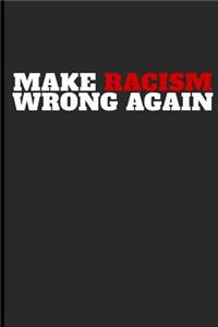 Make Racism Wrong Again