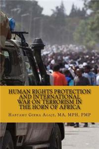 Human Rights Protection and International War on Terrorism in the Horn of Africa
