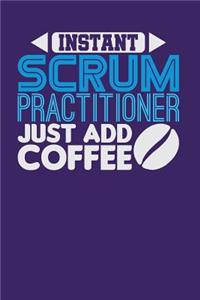 Instant Scrum Practitioner Just Add Coffee
