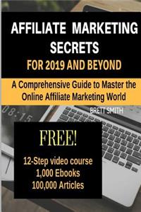 Affiliate Marketing Secrets For 2019 and Beyond