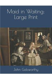 Maid in Waiting: Large Print