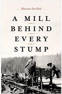 A Mill Behind Every Stump: The Okanagan Trail of 1858–68 and Its Origins in Washington and British Columbia