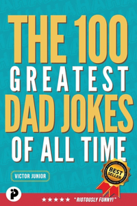 100 Greatest Dad Jokes of All-Time