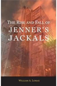 The Rise and Fall of Jenner's Jackals