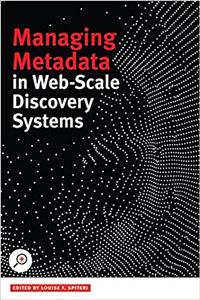 Managing Metadata in Web-scale Discovery Systems