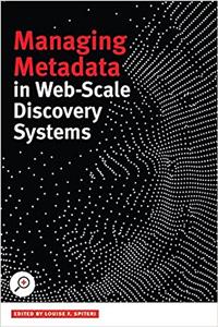 Managing Metadata in Web-Scale Discovery Systems