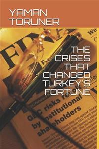 The Crises That Changed Turkey's Fortune