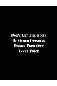 Don't Let the Noise of Other Opinions Drown Your Own Inner Voice