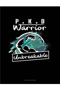 Pkd Warrior - Unbreakable: Unruled Composition Book