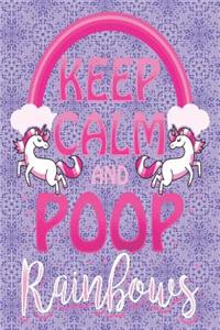 Keep Calm and Poop Rainbows