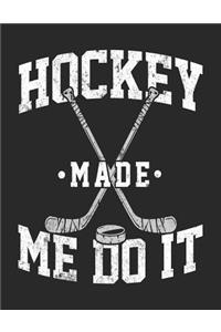 Hockey Made Me Do It
