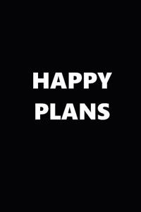 2019 Weekly Planner Funny Theme Happy Plans Black White 134 Pages