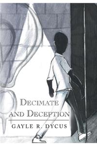 Decimate and Deception