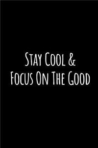 Stay Cool and Focus on the Good