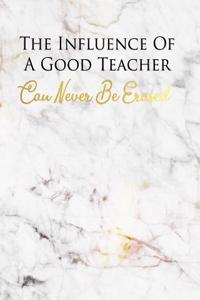 The Influence of a Good Teacher Can Never Be Erased