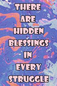 There Are Hidden Blessings In Every Struggle