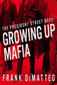 President Street Boys Lib/E: Growing Up Mafia