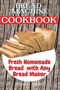Bread Machine Cookbook
