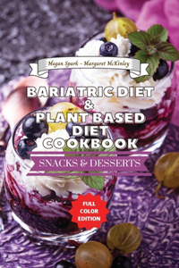 Bariatric Diet and Plant Based Diet Cookbook - Snack and Dessert Recipes