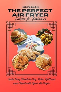 The Perfect Air Fryer Cookbook for Beginners
