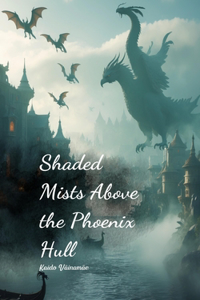 Shaded Mists Above the Phoenix Hull