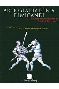 Arte Gladitoria Dimicandi: 15th Century Swordsmanship of Master Filippo Vadi