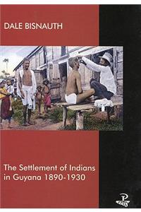 Settlement of Indians in Guyana: 1890-1930