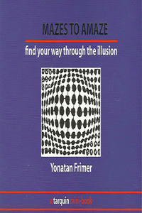 Mazes to Amaze: Find Your Way Through the Illusion