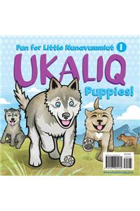 Ukaliq: Puppies!