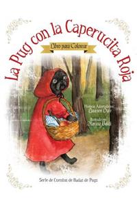 La Pug Con La Caperucita Roja - Libro Para Colorear