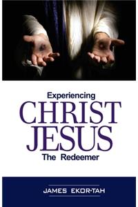 Experiencing Christ Jesus the Redeemer