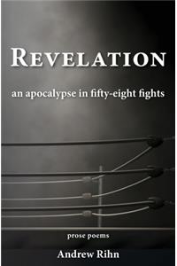 Revelation: An Apocalypse in Fifty-Eight Fights