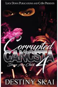 Corrupted by a Gangsta 4