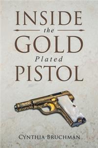 Inside the Gold-Plated Pistol