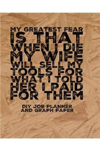 (my greatest fear) DIY job planner