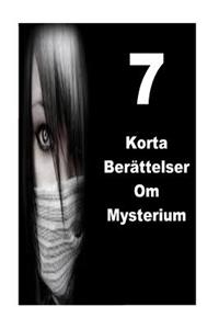 7 Korta Berättelser Om Mysterium