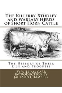 The Killerby, Studley and Warlaby Herds of Short Horn Cattle
