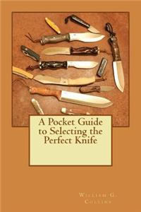 Pocket Guide to Selecting the Perfect Knife