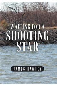 Waiting for a Shooting Star