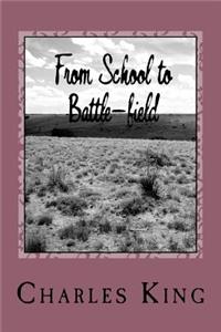 From School to Battle-field: A Story of the War Days