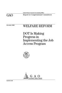 Welfare Reform: Dot Is Making Progress in Implementing the Job Access Program